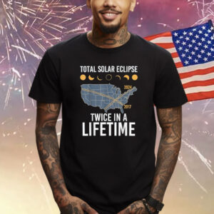 Twice In A Lifetime Solar Eclipse Shirt 2024 Total Eclipse Shirt