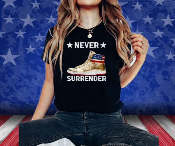 Trump Sneakers Never Surrender Pro Trump Shirt