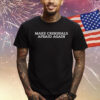 Make Criminals Afraid Again T-Shirt