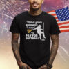 Mind your business i need money to pay for softball funny Shirt