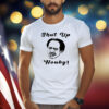 SHUT UP HONKY FUNNY T-SHIRT