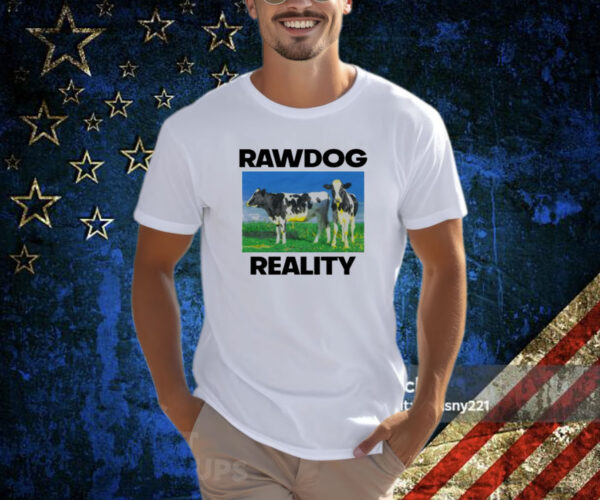 Rawdog Reality T-Shirt