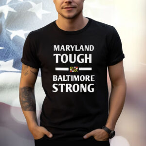 Wes Moore Maryland Tough Baltimore Strong Tee Shirt