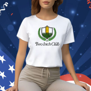 Two Inch Club T-Shirt