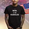 Milk Man I Love Kuddles T-Shirt
