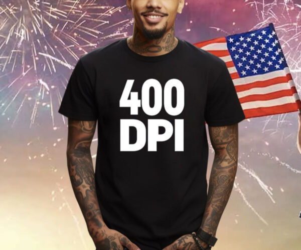 400 Dpi T-Shirt