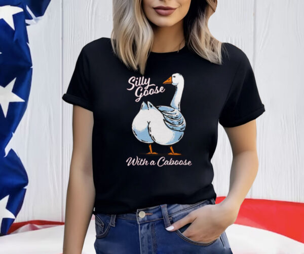 Silly Goose With A Caboose Tee Shirt