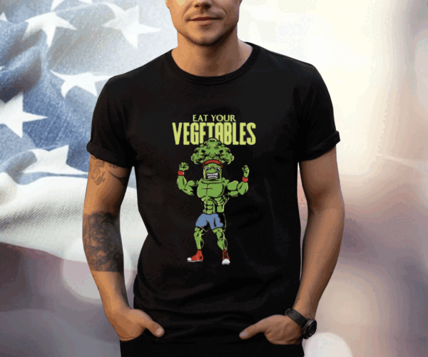 Eat Your Vegetables T-Shirt