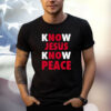 Faith Alone Saves Know Jesus Know Peace Shirt