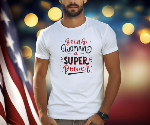 Naseem Shah Being Women A Super Power Shirt