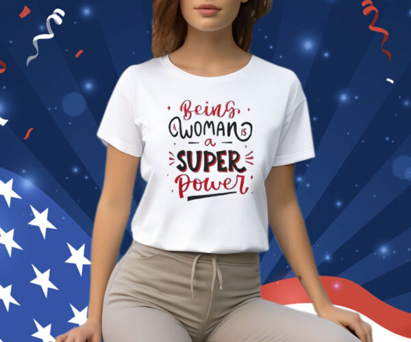 Naseem Shah Being Women A Super Power Shirt