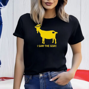 I Saw The Goat Shirt