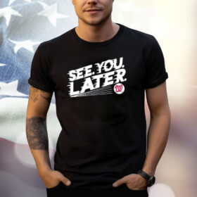 See You Later Baseball T-Shirt