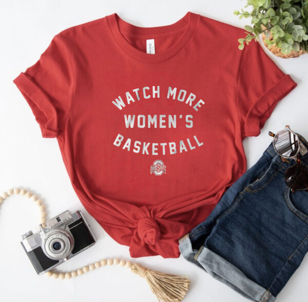 Ohio State Buckeyes Watch More Wbb T-Shirt