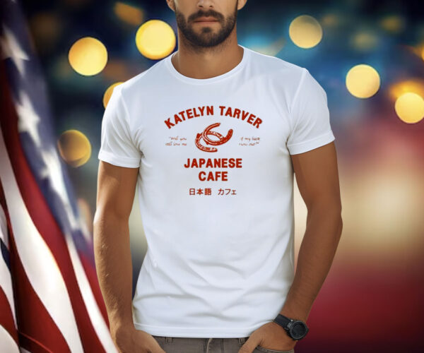 Katelyn Tarver Japanese Cafe Shirt