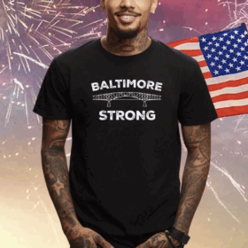 Baltimore Bridge Pray For Baltimore Baltimore Strong T-Shirt