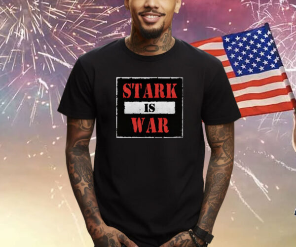 Stark Is War T-Shirt