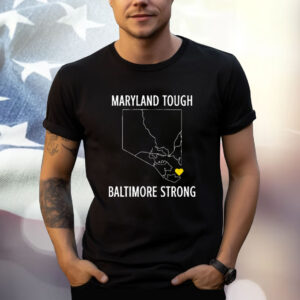 Official Maryland Tough Baltimore Strong Shirt