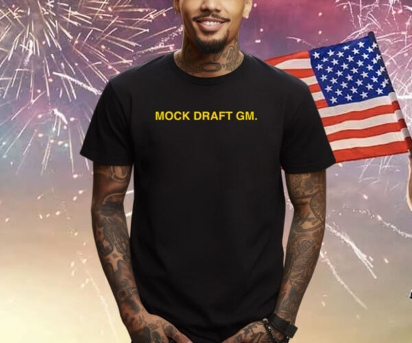 Mock Draft Gm Shirt