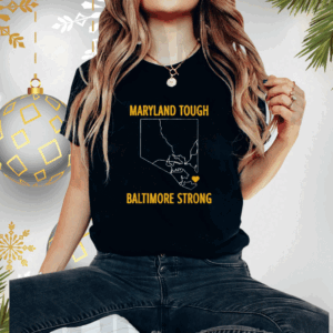 Maryland Tough Baltimore Strong Shirt