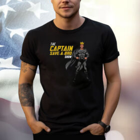 The Captain Save A Bro Show Logo Shirt