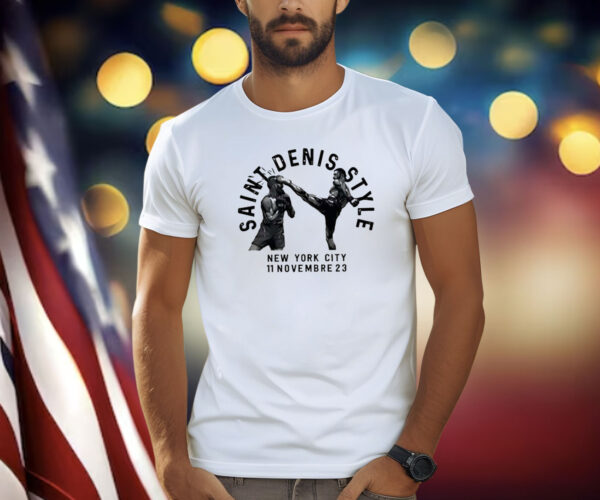 Saint Denis Style New York City 11 Novembre 23 Tee Shirt