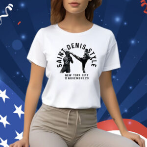 Saint Denis Style New York City 11 Novembre 23 Tee Shirt