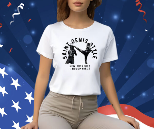 Saint Denis Style New York City 11 Novembre 23 Tee Shirt