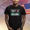 Waddup Waddup Section 10 In The Building T-Shirt