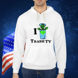 Bosssdog I Love Trash Tv t-shirt