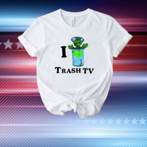 Bosssdog I Love Trash Tv t-shirt