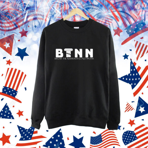 Btnn Break The Narratives Network t-shirt