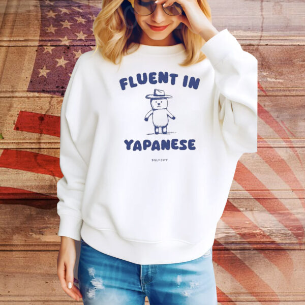 Fluent In Yapanese t-shirt