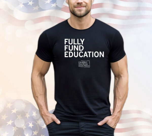 Fully Funded Edcuation Shirt