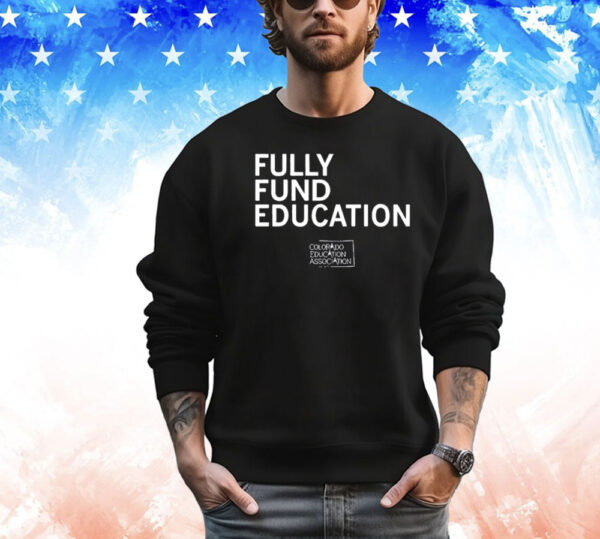 Fully Funded Edcuation Shirt