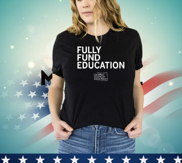 Fully Funded Edcuation Shirt