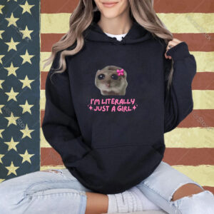 Funny I'm Literally Just a Girl Sad Hamster Meme T-Shirt