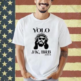 Funny Jesus YOLO JK BRB Happy Easter Men Women T-Shirt