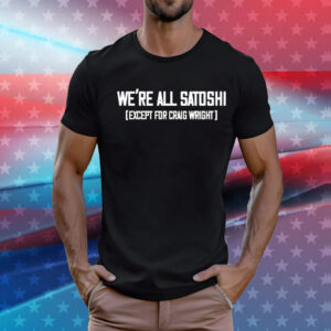 Gabor Gurbacs wearing we are all satoshi except for craig wright T-Shirt