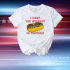 I Have The Biggest Dick In Chicago t-shirt