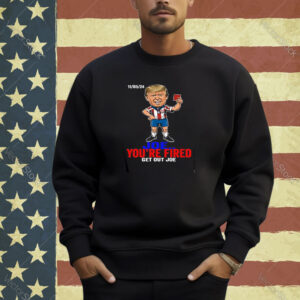 Joe You're Fired Fire Biden Elect Republican President 2024 Sweatshirt