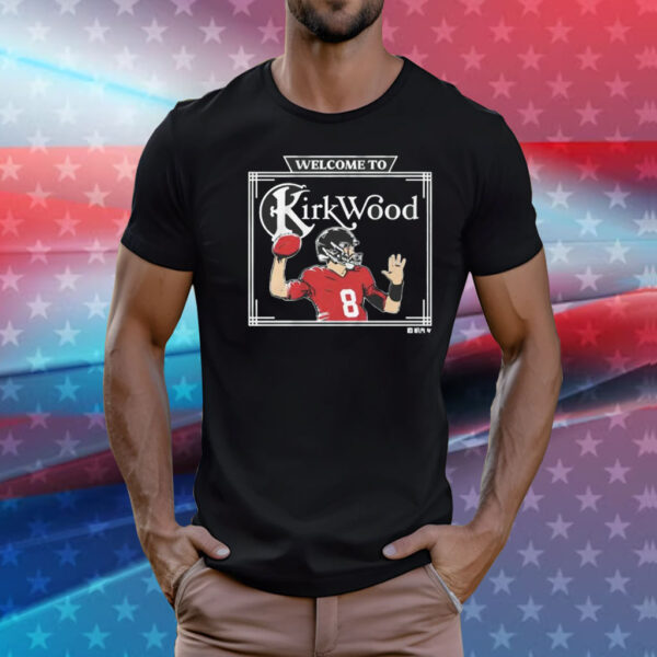 Kirk Cousins Welcome To Kirkwood shirt aKirk Cousins Welcome To Kirkwood T-Shirt