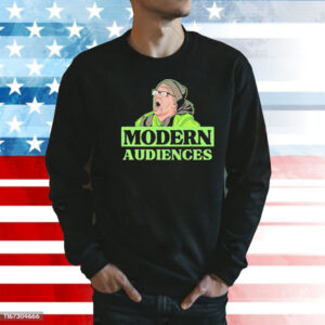 Modern Audiences Shirt