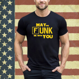 Official May The Funk Be With You T-Shirt