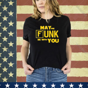 Official May The Funk Be With You T-Shirt