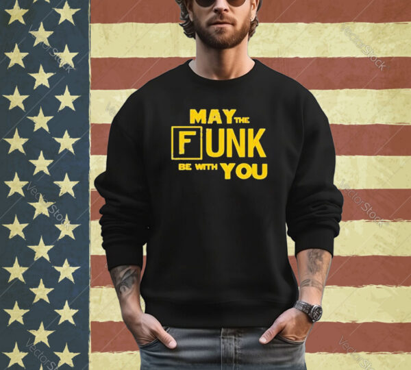 Official May The Funk Be With You T-Shirt