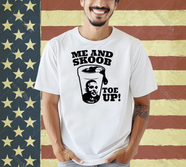 Official Me And Skoob Toe Up Shirt