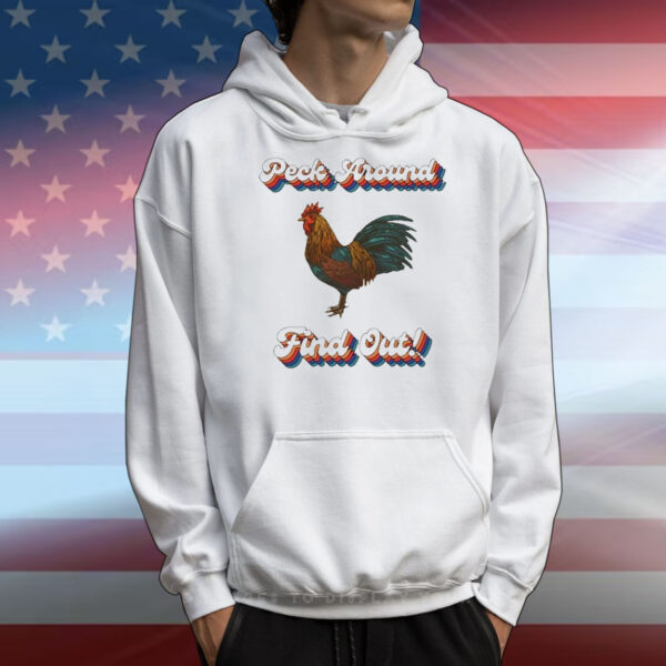 Peck Around Find Out t-shirt