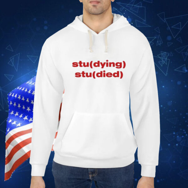 Studying Studied t-shirt