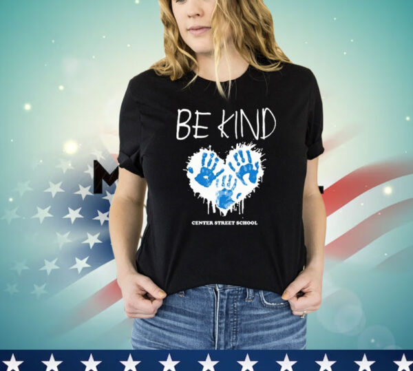 Be Kind Center Street School Shirt